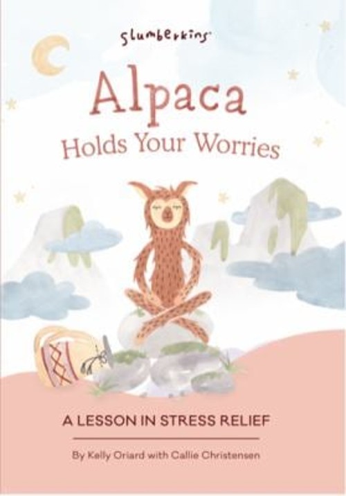 Alpaca Holds Your Worries : An Lesson in Stress Relief Paperback