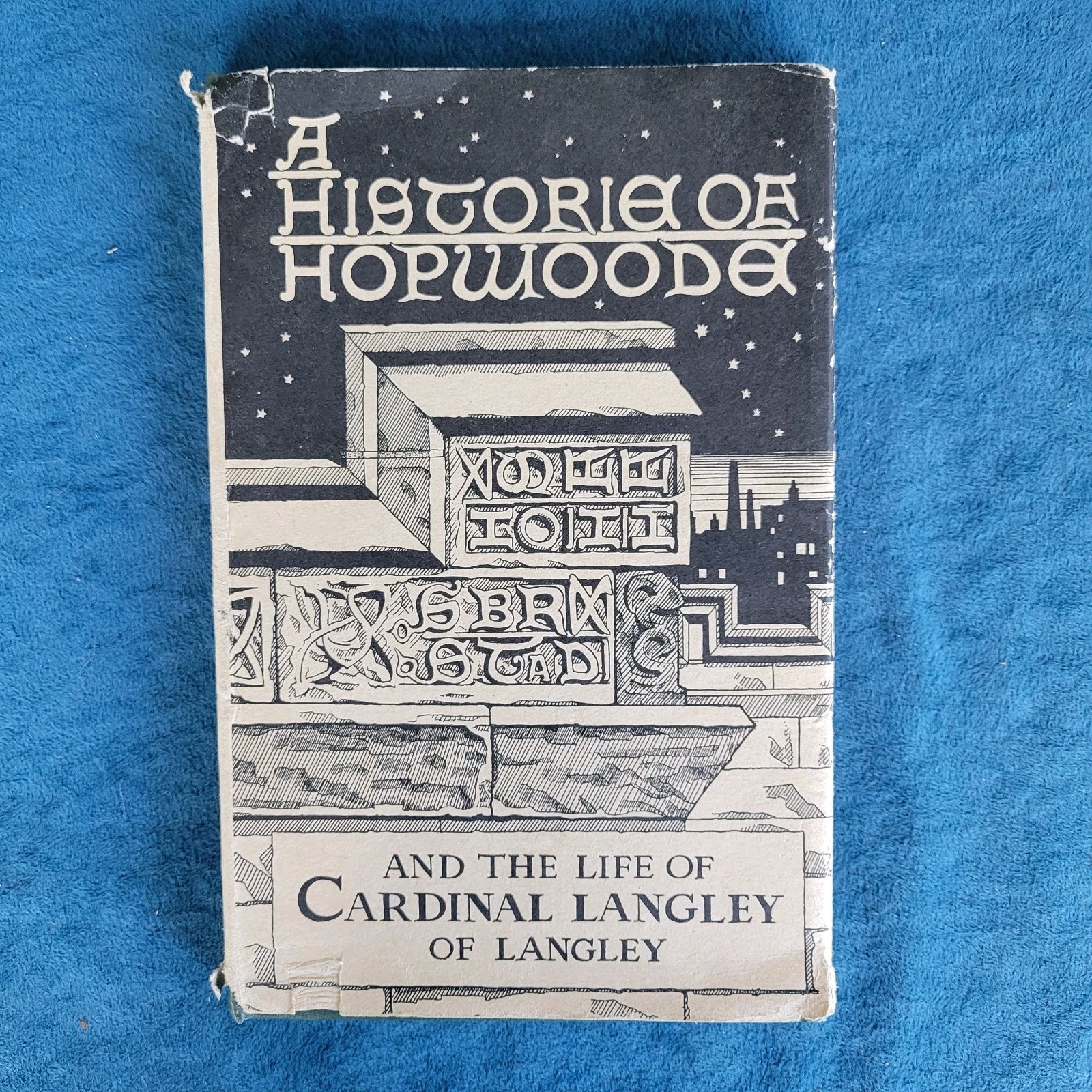 A HISTORY OF HOPWOOD HALL , INCLUDING THE LIFE OF CARDINAL LANGLEY , 1360-1437