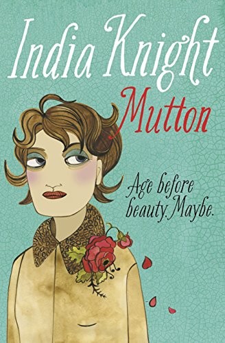 MUTTON By India Knight – Hardcover