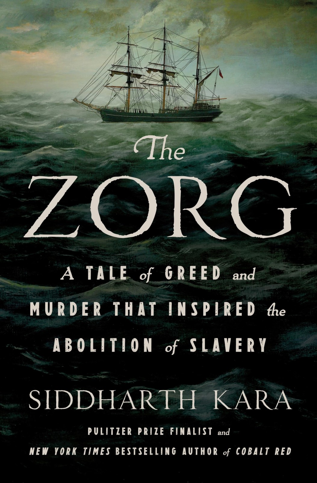 The Zorg: A Tale of Greed and Murder That Inspired the Abolition of Slavery …