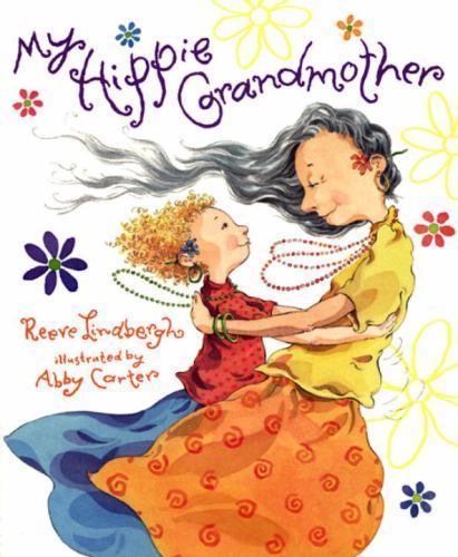 My Hippie Grandmother by Reeve Lindbergh