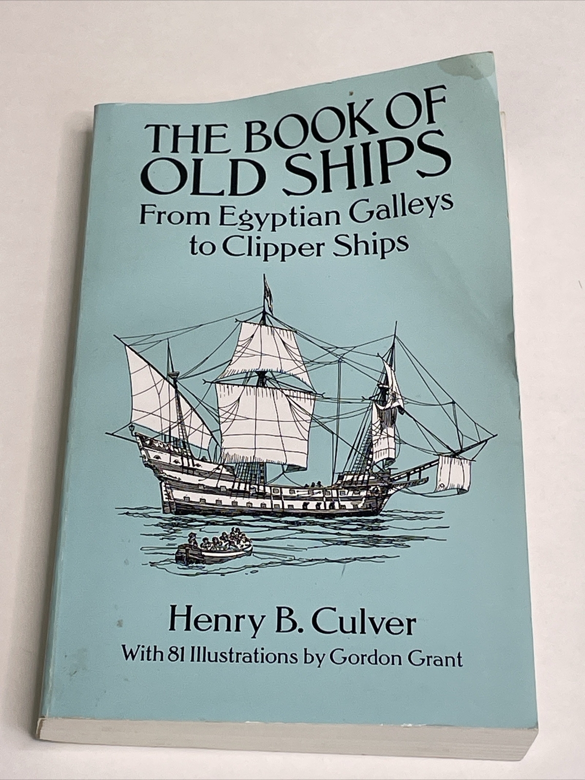Book of Old Ships From Egyptian Galleys to Clipper Ships PB by Henry B. Culver