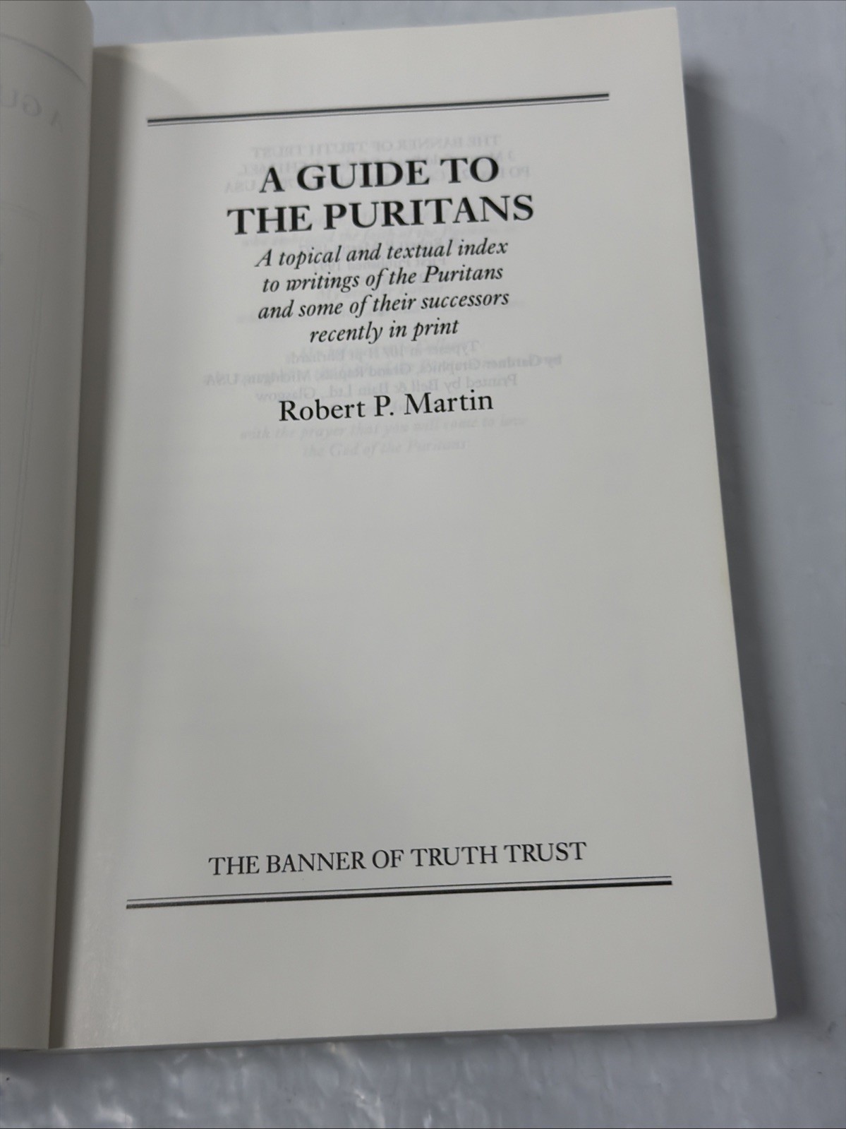 Guide to the Puritans by Robert P. Martin (1997, PB) Banner Of Truth