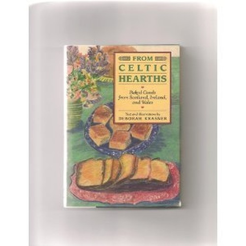 From Celtic Hearths: Baked Goods from Scotland, … by Krasner, Deborah Hardback