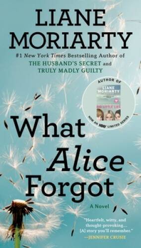 What Alice Forgot – Paperback By Moriarty, Liane – GOOD