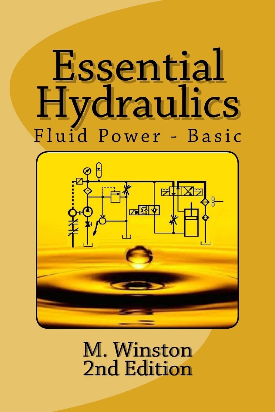 Essential Hydraulics: Fluid Power – Basic By Winston, M. M. Wins