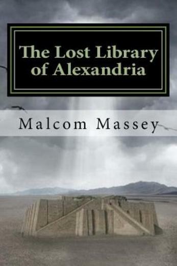 The Lost Library Of Alexandria: The Martin Culver Series