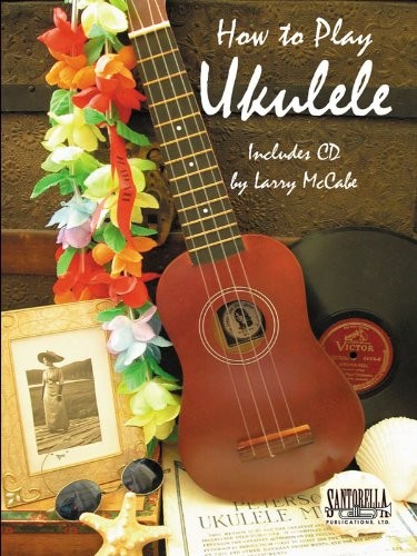 HOW TO PLAY UKULELE WITH By Larry Mccabe