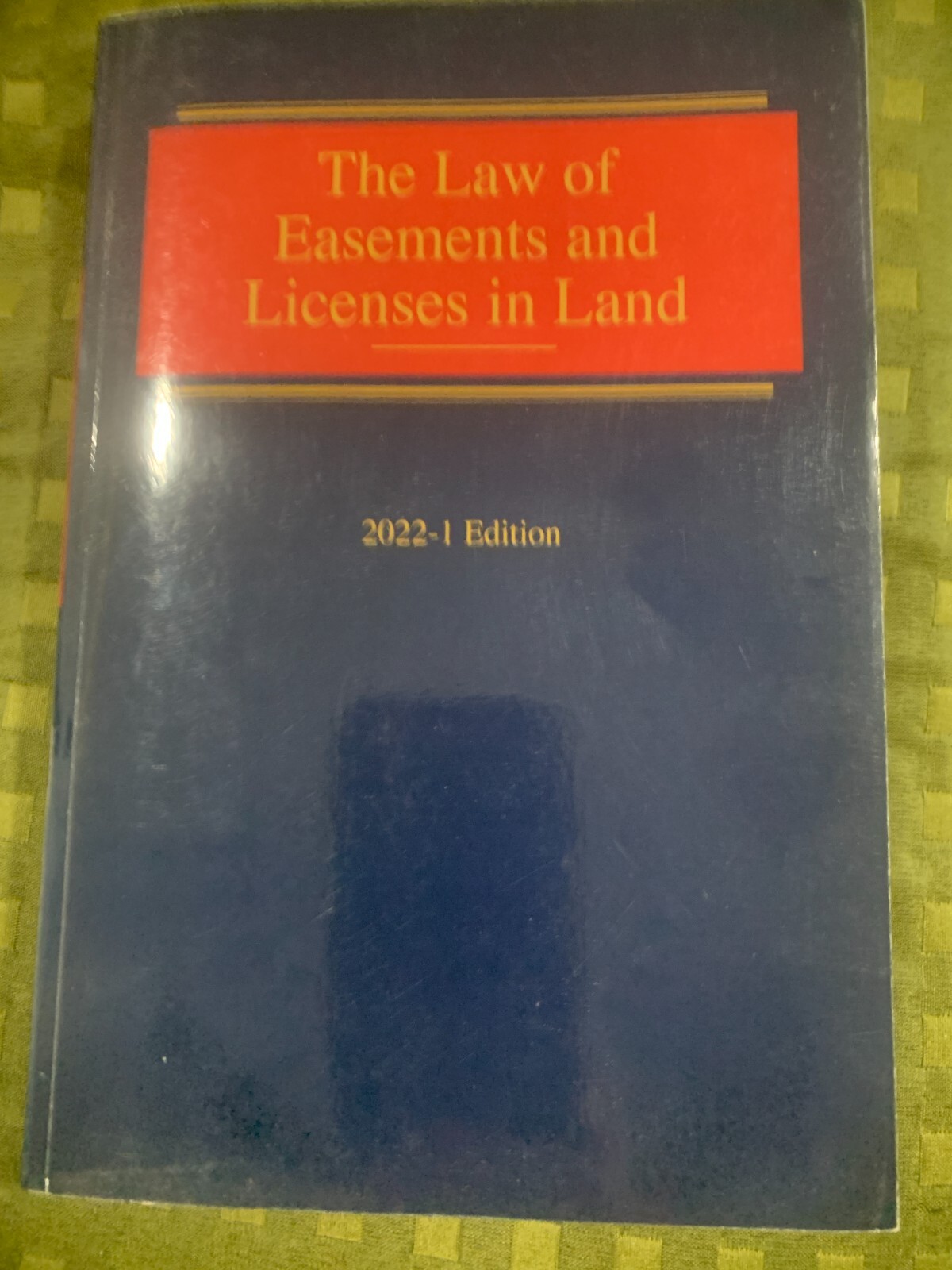 2022-1 Edition The Law of Easements and Licenses in Land