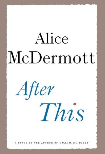 After This: A Novel by McDermott, Alice