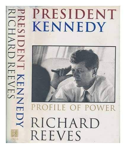 President Kennedy: Profile of Power – Hardcover By Reeves, Richard – VERY GOOD