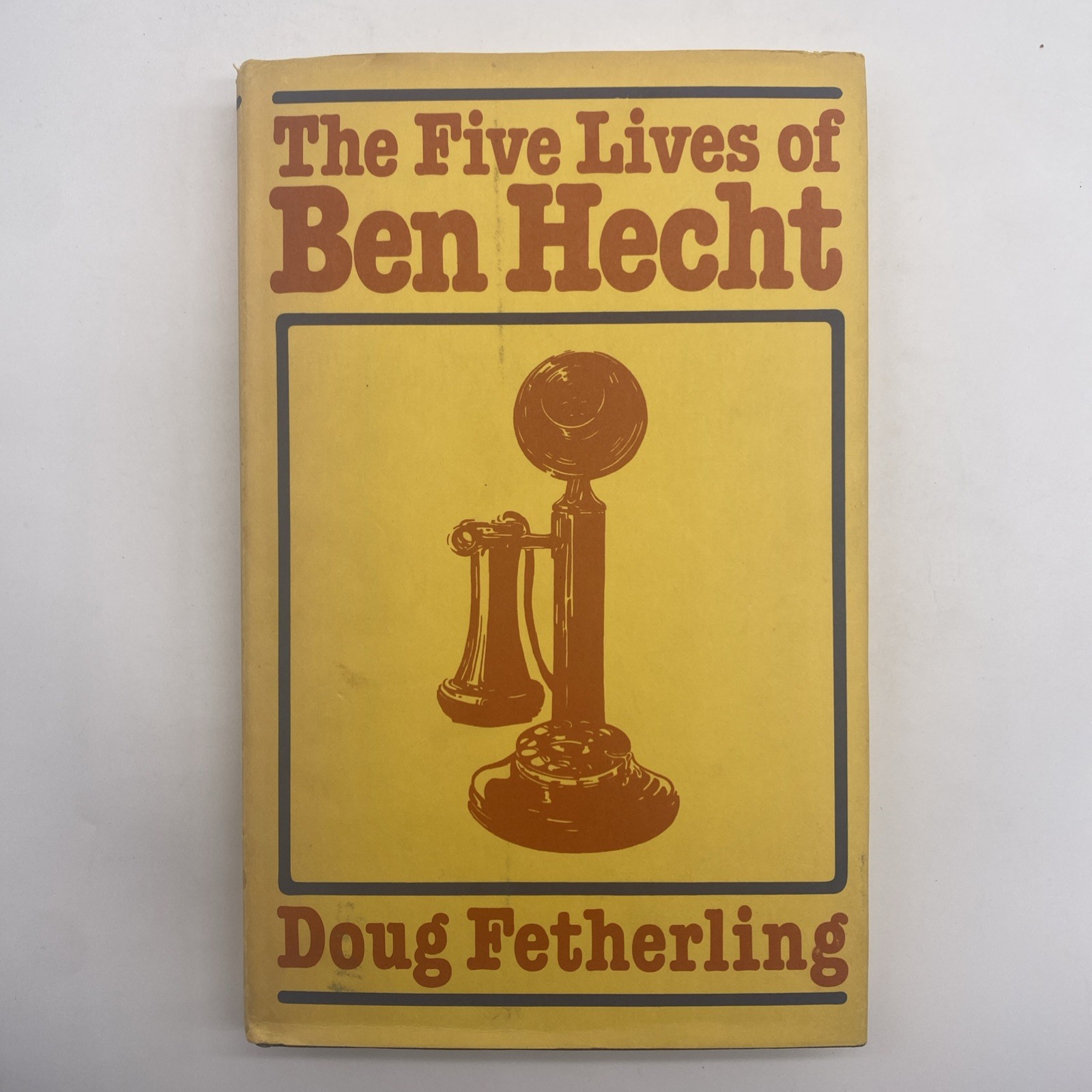 The Five Lives Of Ben Hecht By Doug Fetherling 1977 Hardcover With Dust Jacket