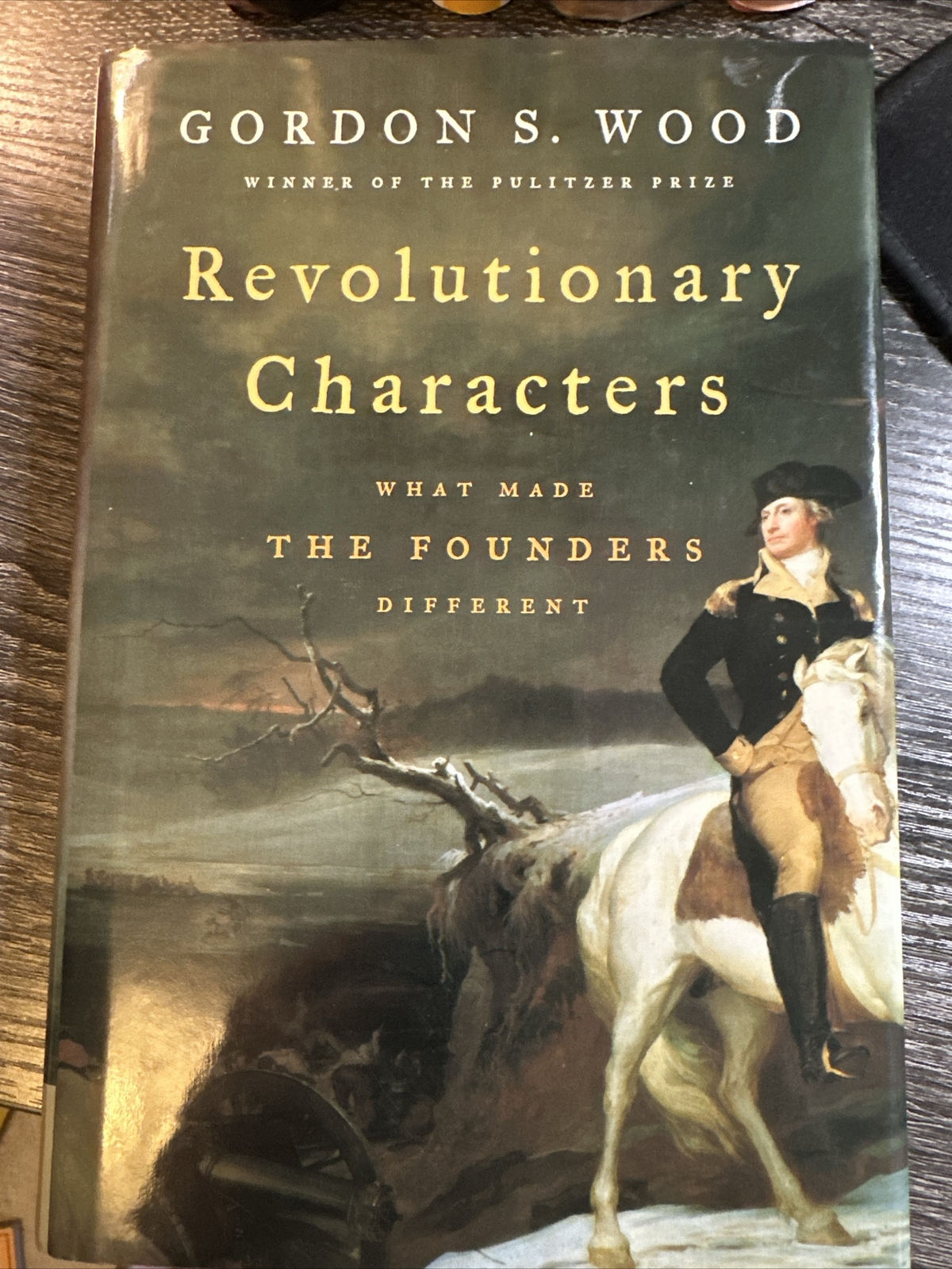 Revolutionary Characters : What Made the Founders Different by Gordon S. Wood…