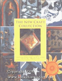 THE NEW CRAFT COLLECTION: OVER 160 BEAUTIFUL, EASY-TO-MAKE By Anness Publishing
