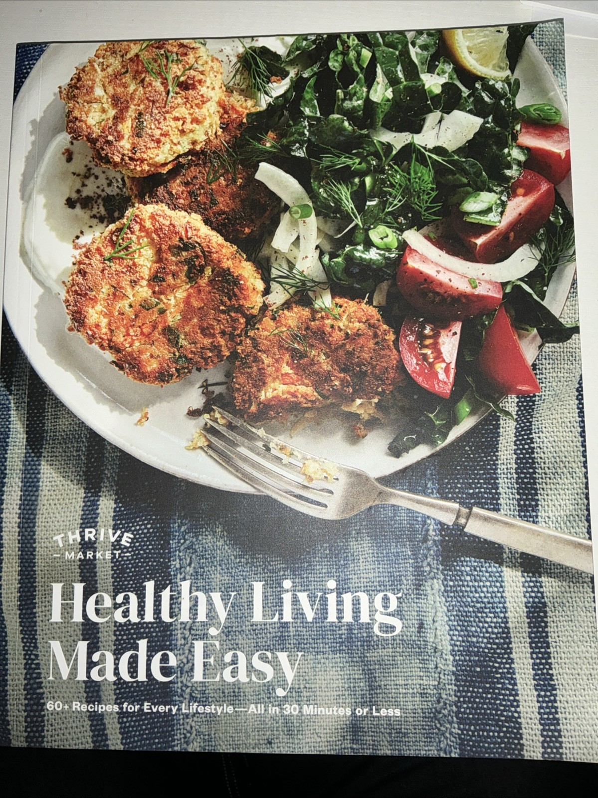Healthy Living Made Easy Cookbook Thrive Market 60+ Recipes – NEW