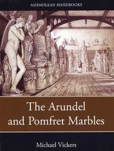 The Arundel and Pomfret Marbles (Ashmolean Handb… by Michael Vickers Paperback