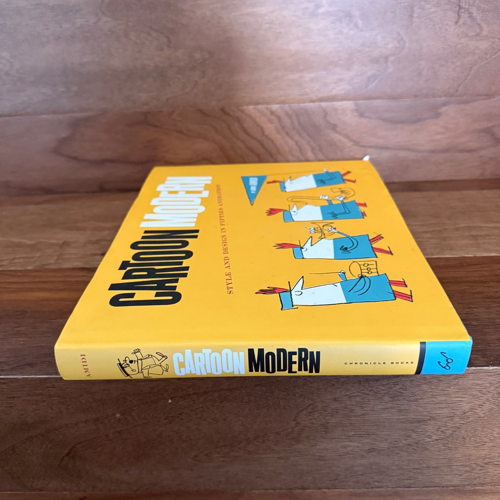 Cartoon Modern : Style and Design in Fifties Animation by Amid Amidi 2006 HC