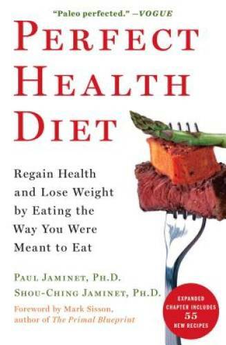 Perfect Health Diet: Regain Health and Lose Weight by Eating the Way You – GOOD