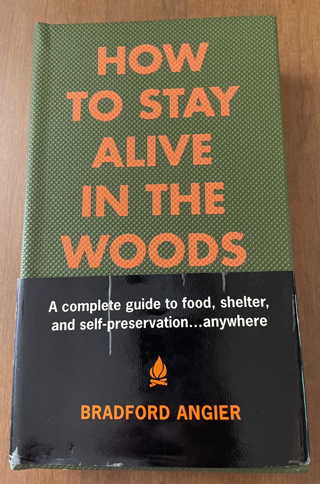 How to Stay Alive in the Woods Complete Guide Bradford Angier Leventhal Edition