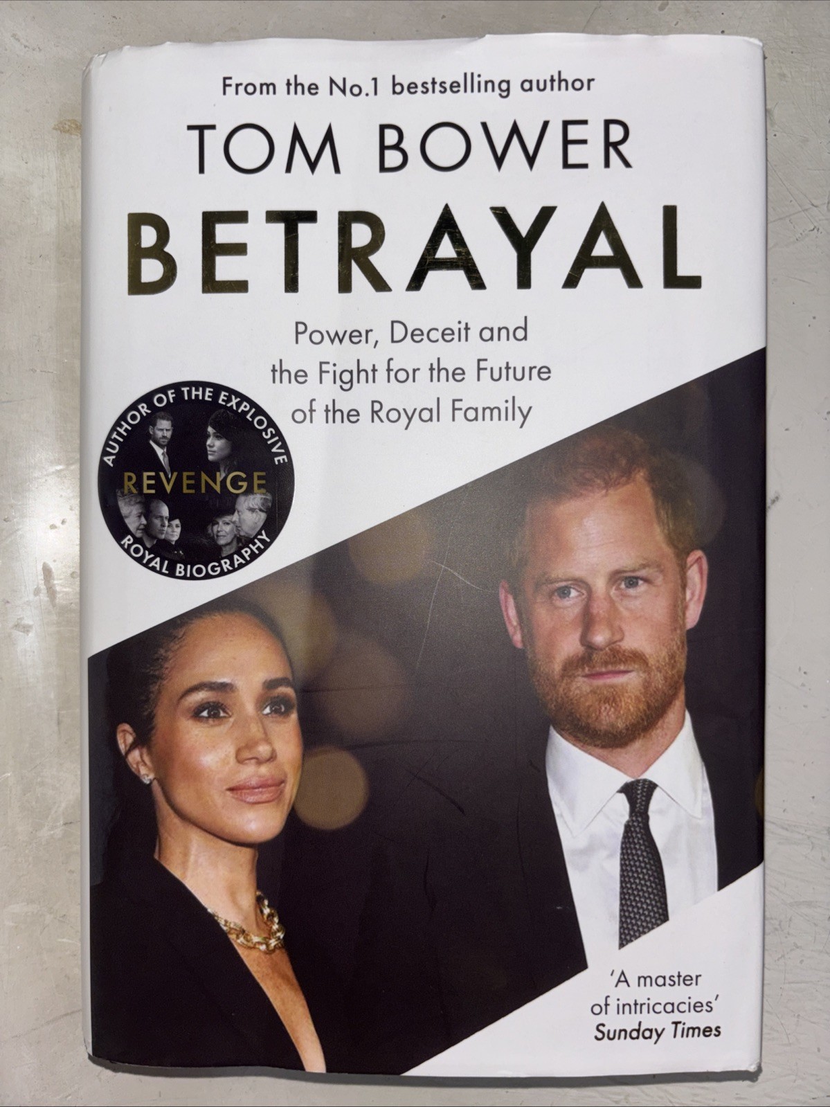 Betrayal: Power, Deceit and the Fight for the Future o… by Bower, Tom Hardback