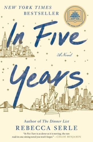 In Five Years: A Novel – Hardcover By Serle, Rebecca – ACCEPTABLE