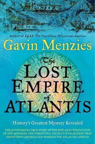 Lost Empire of Atlantis: History’s Greatest Mystery Revealed by Gavin Menzies