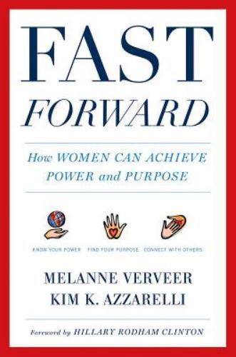 Fast Forward: How Women Can Achieve Power and Purpose by Azzarelli, Kim K.,Verve