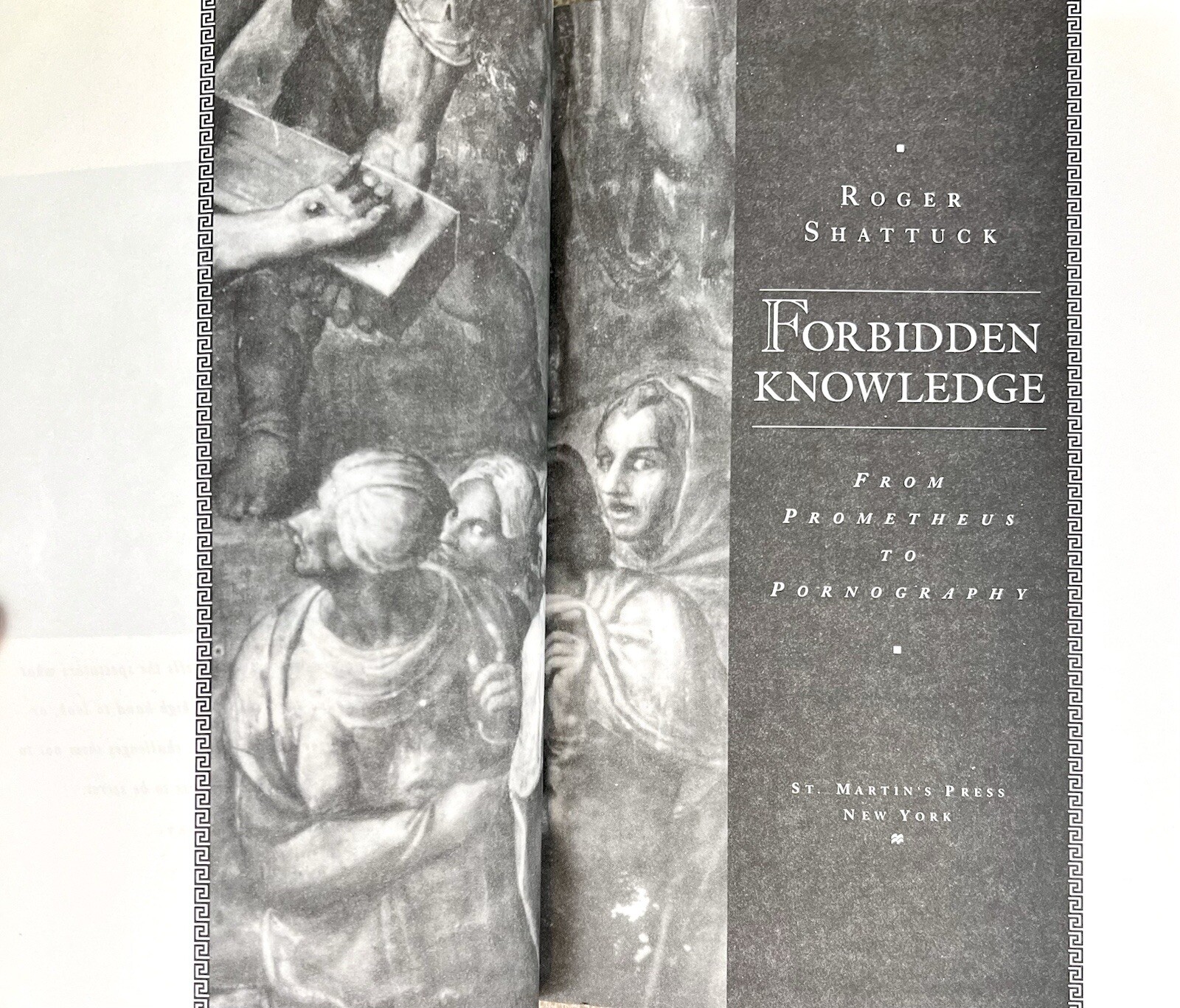 Forbidden Knowledge: From Prometheus to Pornography by Roger Shattuck – 1996 PB