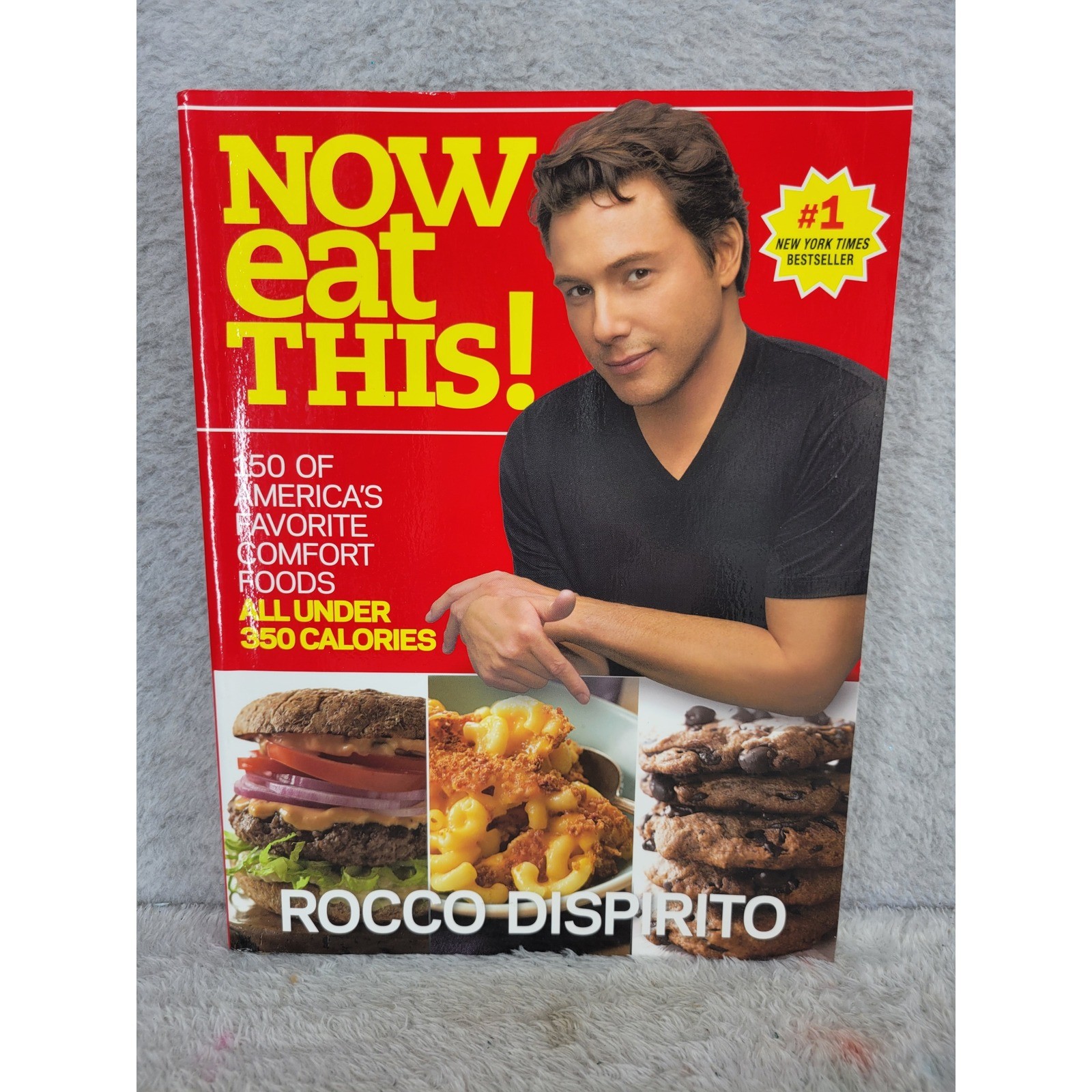NOW EAT THIS Cookbook Rocco DISPIRITO 150 America Favorite Comfort Foods Under