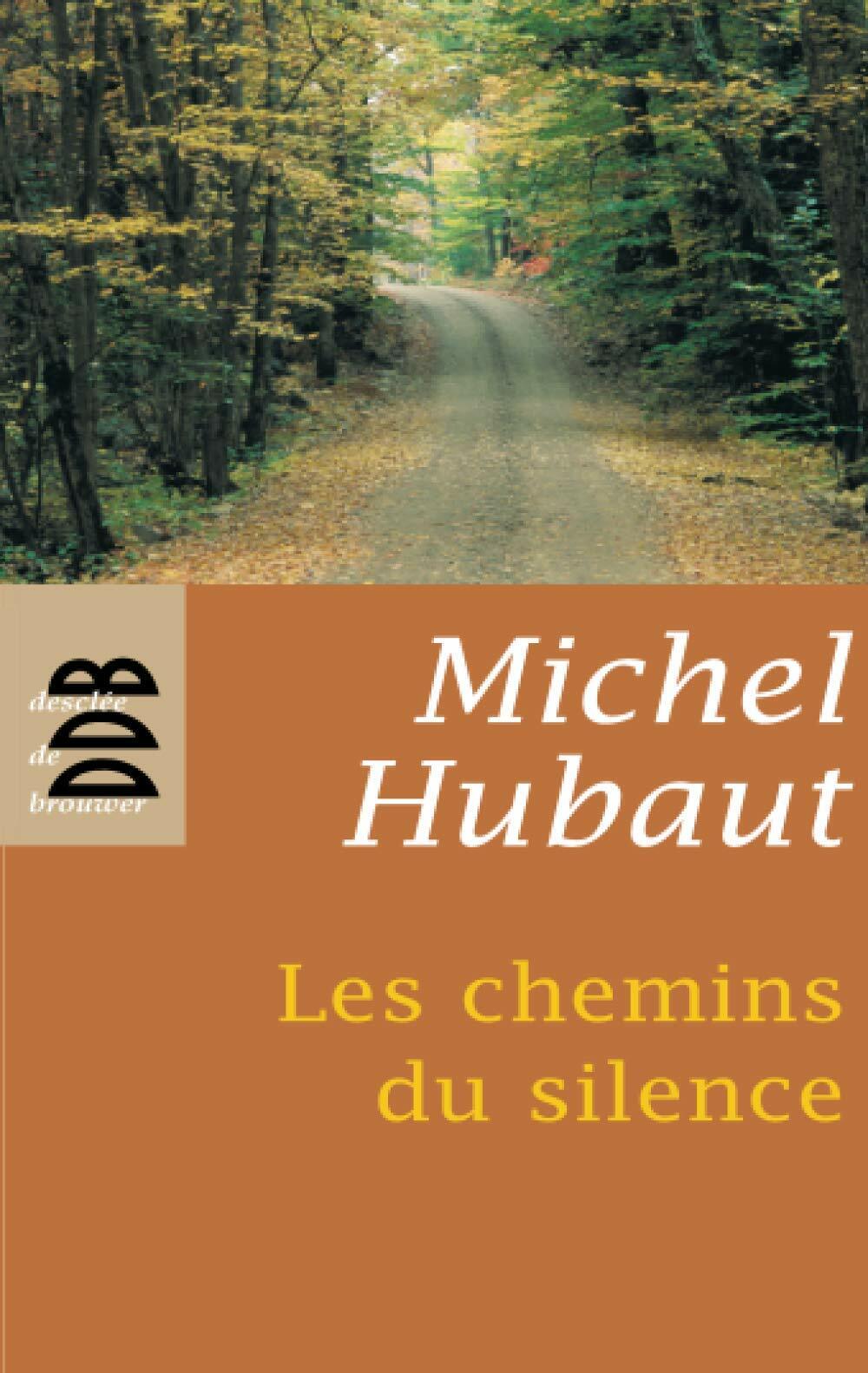 Les Chemins du Silence by Michel Hubaut (French Edition) Paperback – 2006