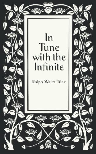 In Tune with the Infinite or Fullness of Peace, Power, and Ple…