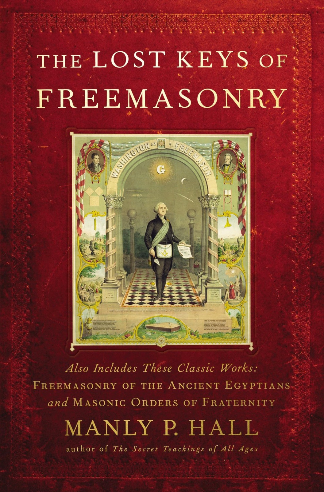 The Lost Keys of Freemasonry (Also Includes: Freemasonry of the Ancient Egyp…