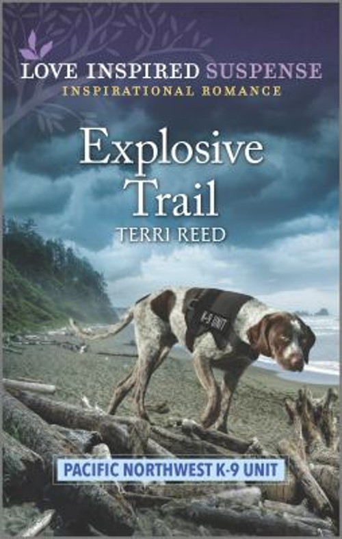 Explosive Trail : A Thrilling K-9 Suspense Romance Terri Reed
