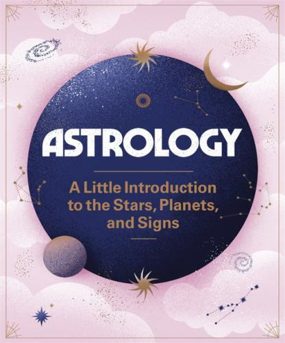 Astrology: A Little Introduction to the Stars, Planets, and Signs (RP Minis) by
