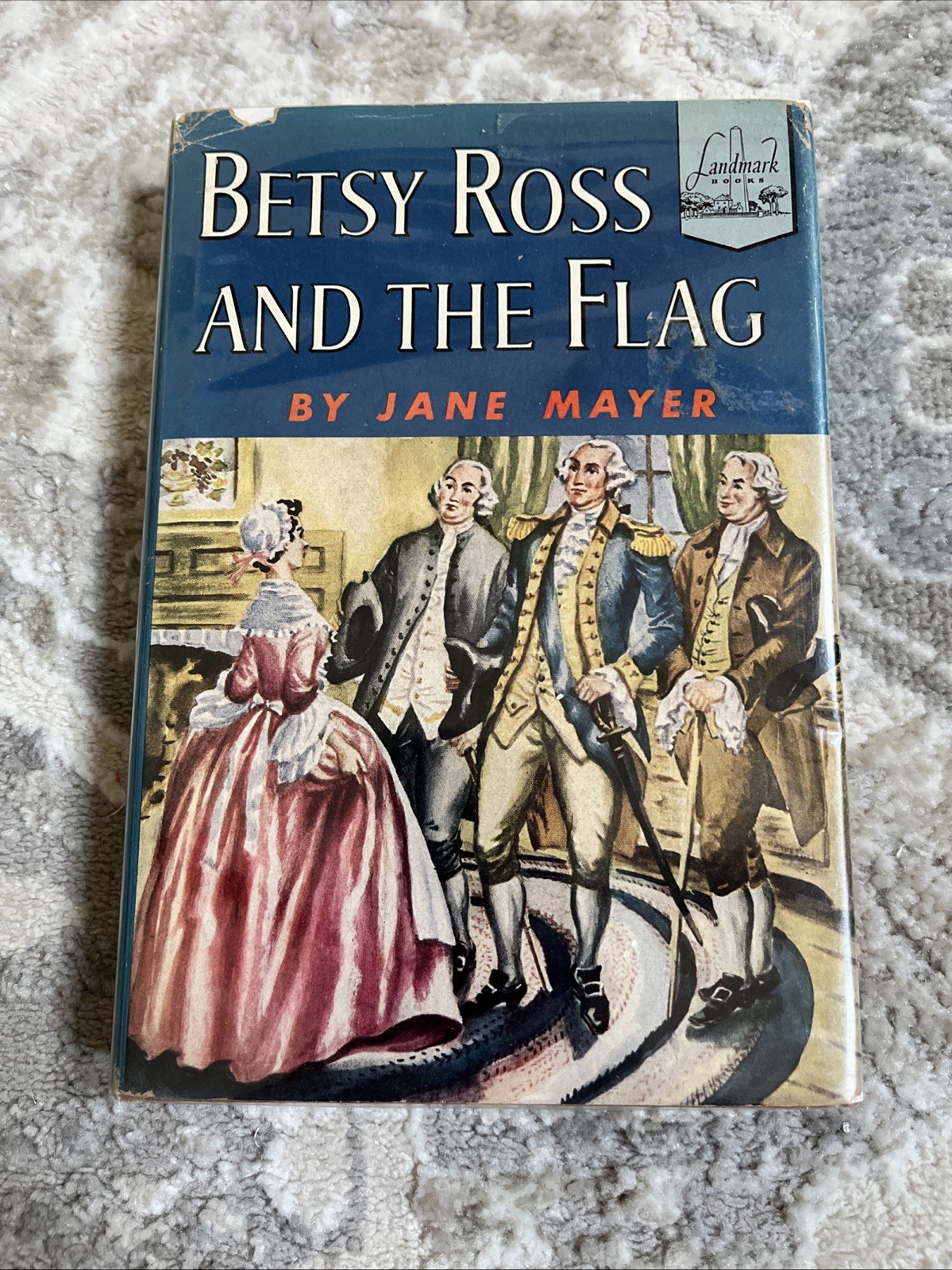 Betsy Ross And The Flag – Jane Mayer Hardcover, 1952