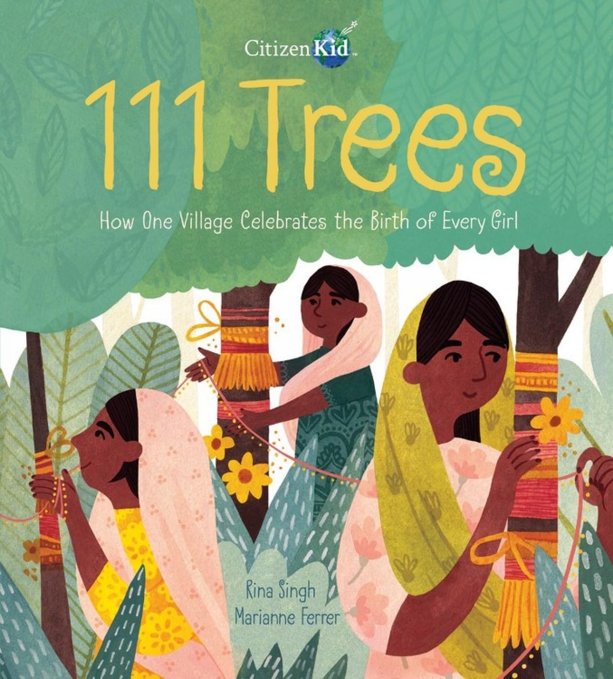 111 Trees: How One Village Celebrates the Birth of Every Girl (CitizenKid, 2…