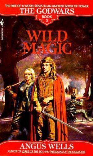Wild Magic (The Godwars, Book 3) by Angus Wells