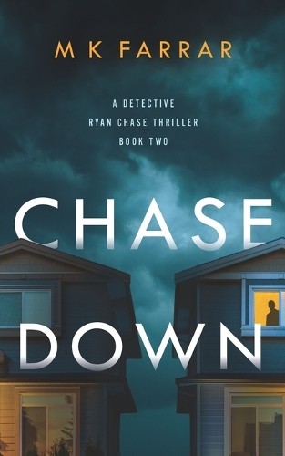 Chase Down (A Detective Ryan Chase Thriller) by Farrar, M K Book The Fast Free