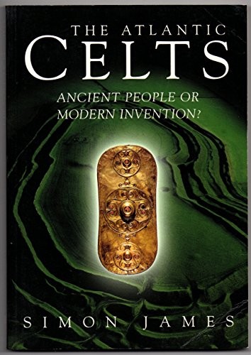 The Atlantic Celts: Ancient People or Mo… by James, Simon Paperback / softback