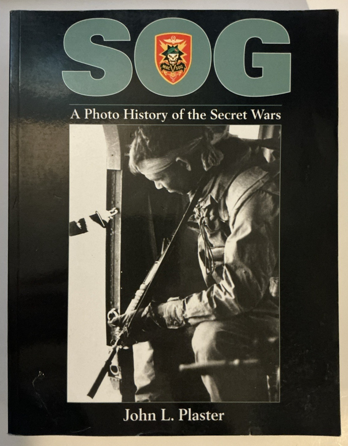 Sog: A Photo History of the Secret Wars John Plaster-Good