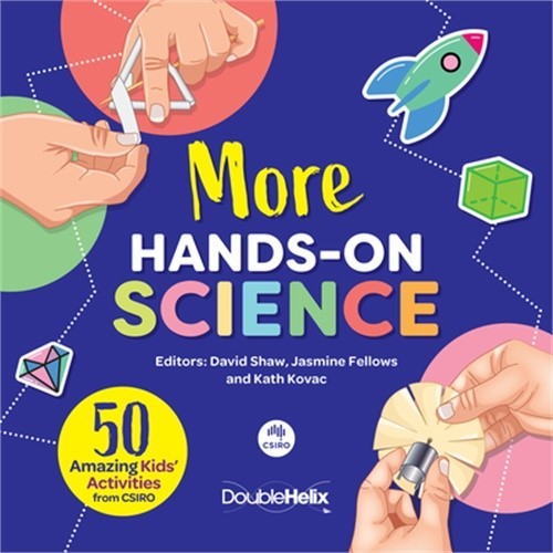 More Hands-On Science: 50 Amazing Kids’ Activities from CSIRO (Paperback or Soft