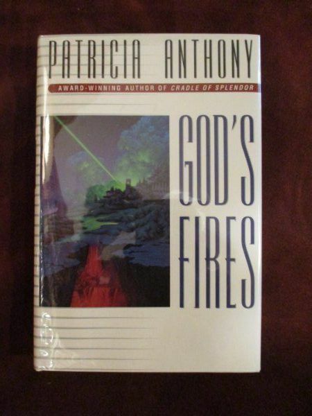 Patricia Anthony – GOD’S FIRES – 1st