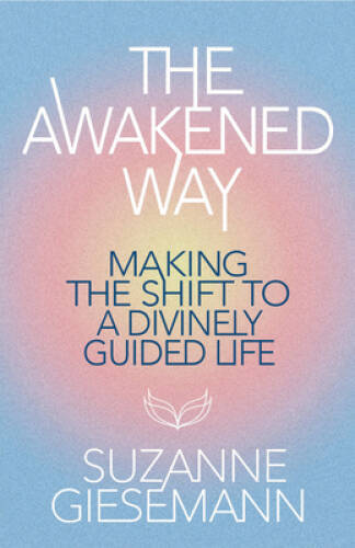 The Awakened Way Making the Sh – VERY GOOD