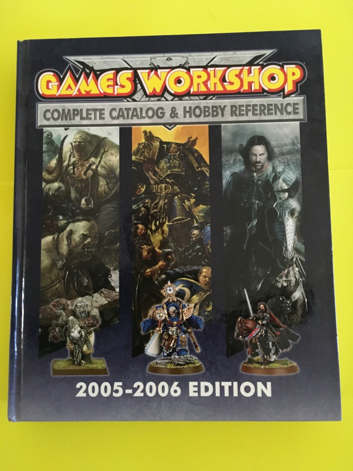 GAMES WORKSHOP COMPLETE CATALOG & HOBBY REFERENCE 2005 – 2006 Hardcover