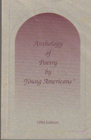 ANTHOLOGY OF POETRY BY YOUNG AMERICANS: 1994 EDITION, By Various Contributors
