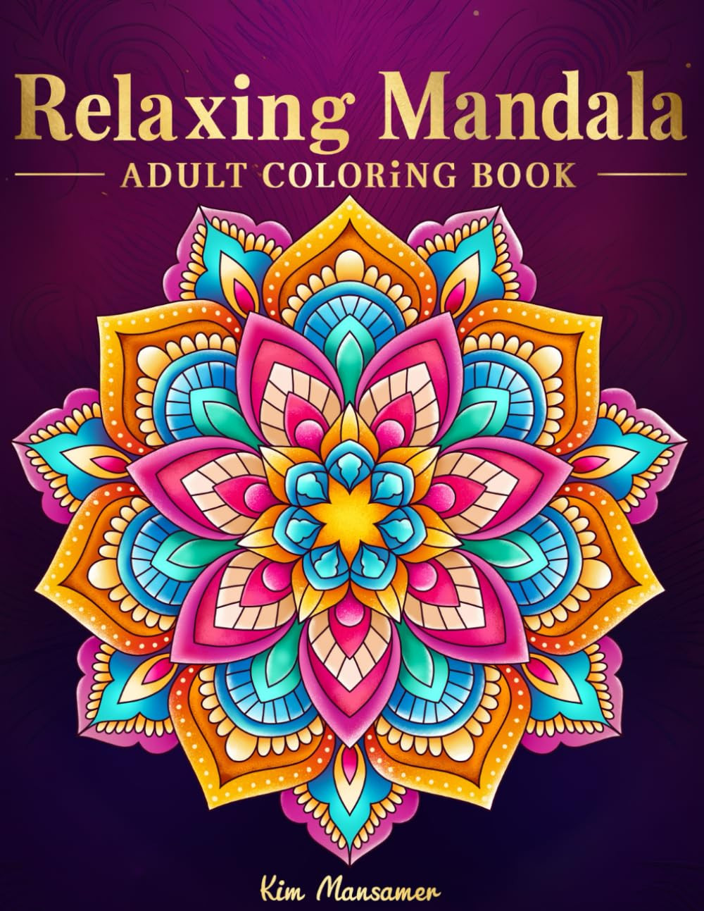 Relaxing Mandala Patterns Adult Coloring Book: Stress Relieving Mandala, Anxiety