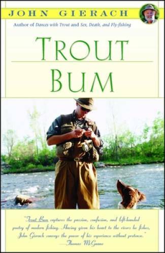 Trout Bum – Paperback By Gierach, John – GOOD
