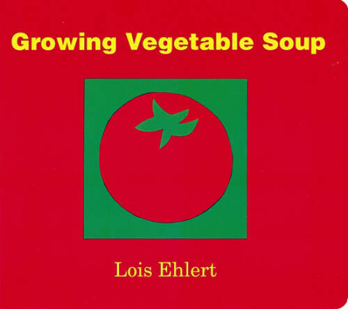 Growing Vegetable Soup – Board book By Ehlert, Lois – GOOD