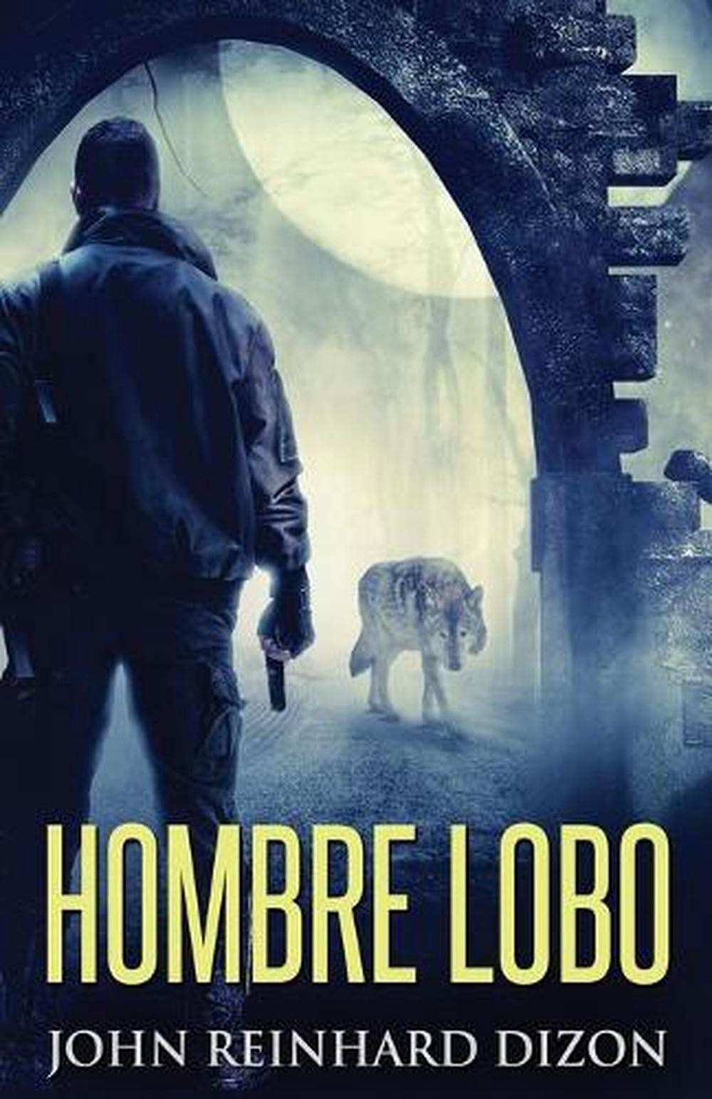 Hombre Lobo by John Reinhard Dizon (Spanish) Paperback Book