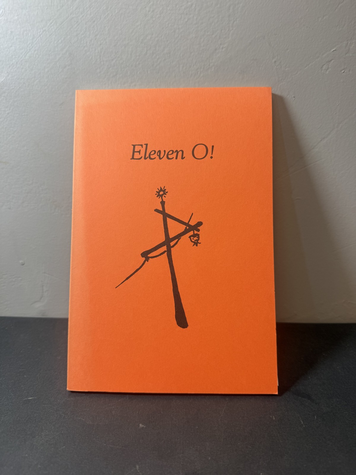 Eleven O! First Edition First Printing 1996 Goatfoot Press Poetry Folklore